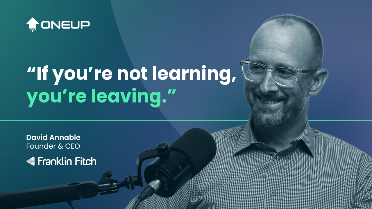 Building a Recruitment Empire with Franklin Fitch's Founder & CEO, David Annable